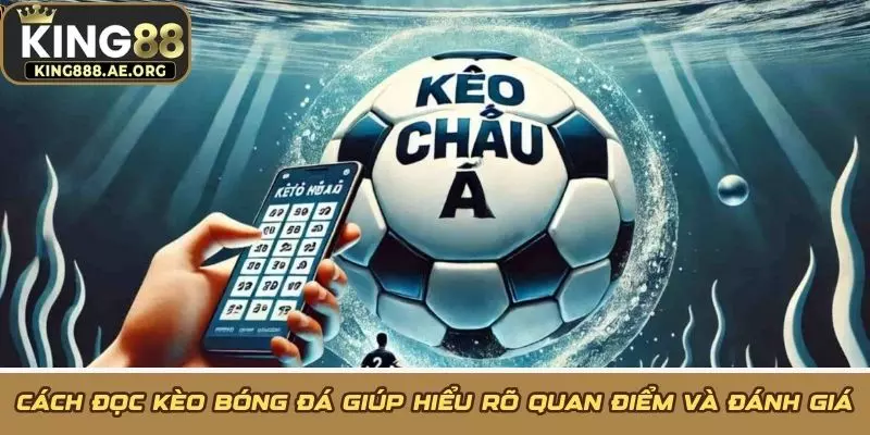 Cách đọc kèo bóng đá giúp hiểu rõ quan điểm và đánh giá của nhà cái Cách đọc kèo bóng đá giúp hiểu rõ quan điểm và đánh giá của nhà cái