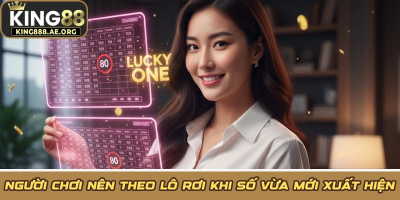 Người chơi nên theo lô rơi khi số vừa mới xuất hiện Người chơi nên theo lô rơi khi số vừa mới xuất hiện